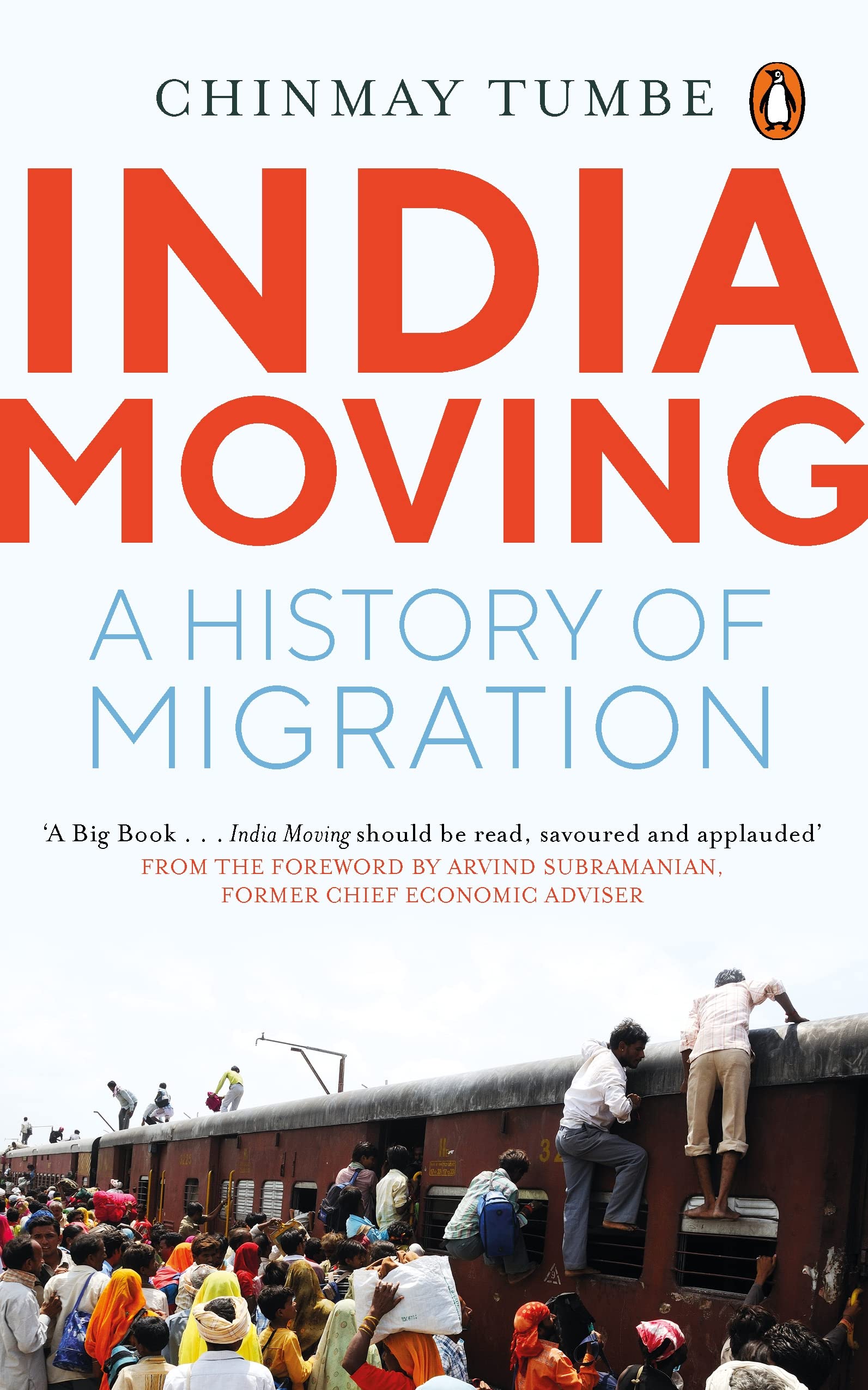 India Moving: A History of Migration : Tumbe, Chinmay
